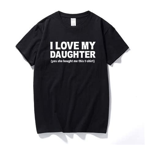 I Love My Daughter Funny Printed Mens T Shirt Dad Father Slogan Print