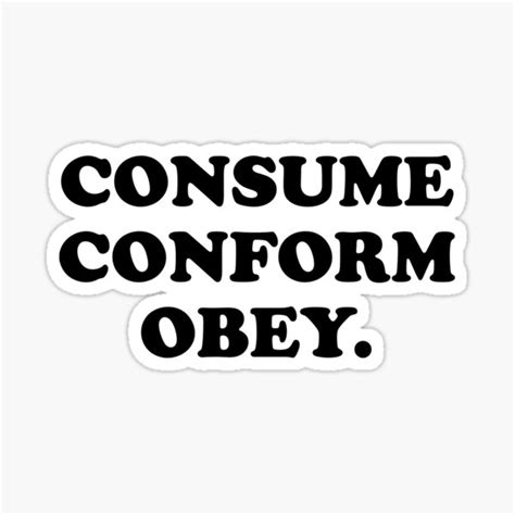 Consume Conform Obey Sticker For Sale By Creatiiveup Redbubble