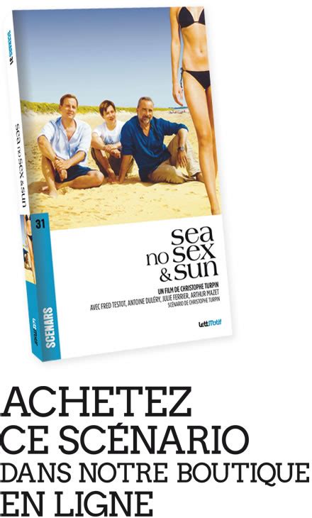 Scénario Du Film Sea No Sex And Sun Scénario De Film