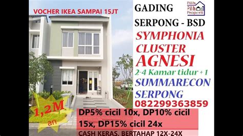 Rumah baru di cluster rossini at symphonia summarecon serpong dijual dengan 3 pilihan tipe sebagai berikut: Tour Rumah Contoh Cluster Agnesi Symphonia - 6x12 ...
