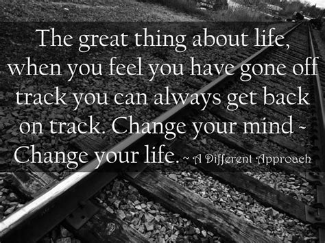 The Great Thing About Life When You Feel You Have Gone Off Track You