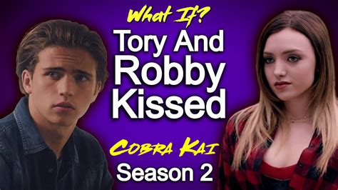 what if tory and robby kissed cobra kai season 2 youtube