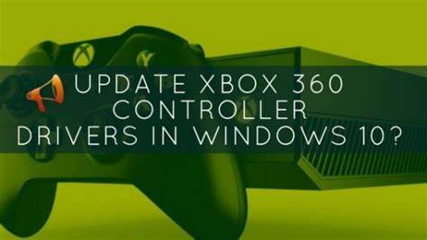 How To Update Xbox 360 Controller Drivers For Windows 10