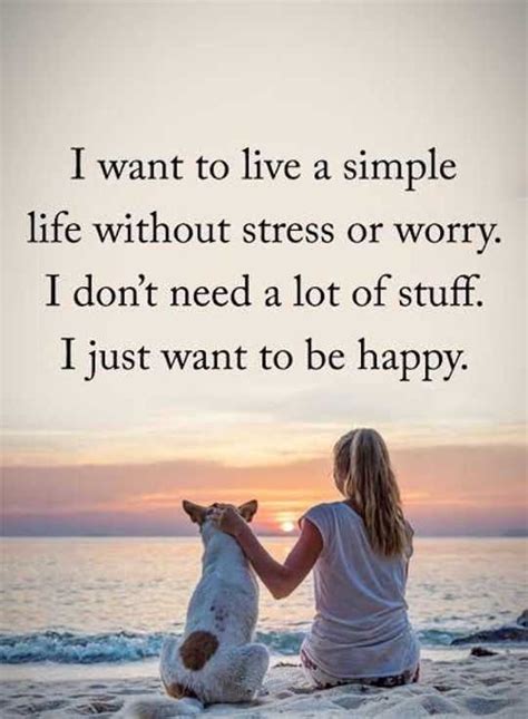 Happy Life Quotes Live Simple Be Happy No Stress Boomsumo Quotes