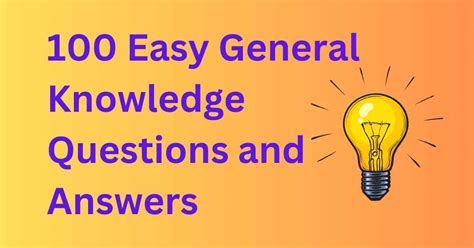 100 Easy General Knowledge Questions And Answers