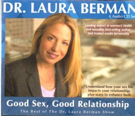 Dr Laura Berman Good Sex Good Relationship The Best Of The Dr Laura