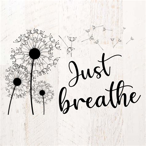 Just Breathe Dandelion File Cut Just Breathe Dandelion Svg Etsy