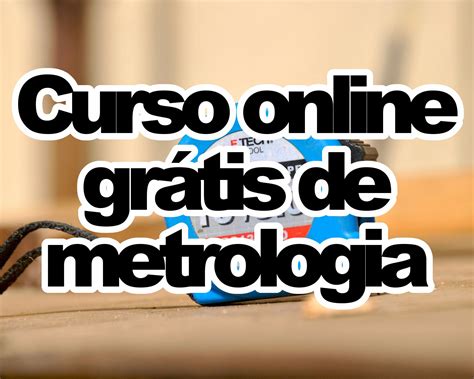 Curso Senai Metrologia Gratuito