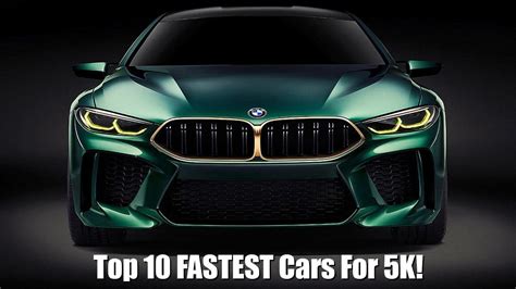 Top 10 Fastest Cars For 5k Youtube