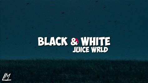 Juice Wrld Black And White Lyrics Music Youtube