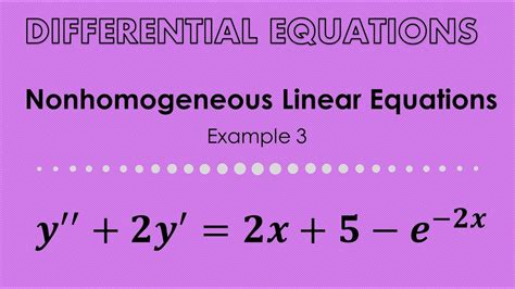 Nonhomogeneous Linear Differential Equations Example 3 Youtube