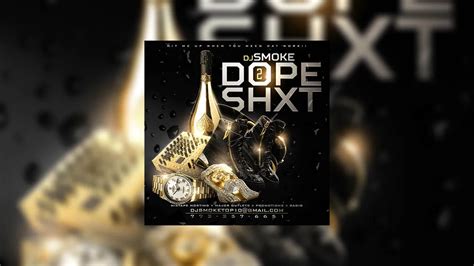 Dope Shxt 2 Mixtape Hosted By Dj Smoke