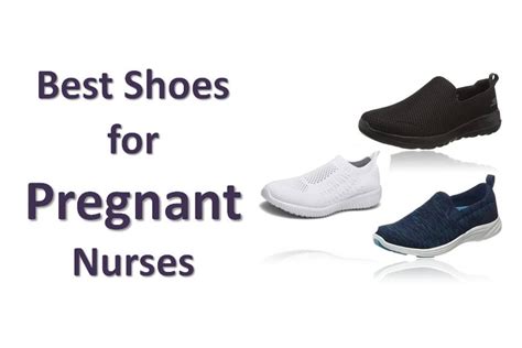 Best Shoes For Pregnant Nurses In 2020 The Right Footwear Is Essential