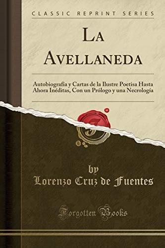 La Avellaneda Autobiografía Y Cartas De La Ilustre Poetisa Hasta Ahora