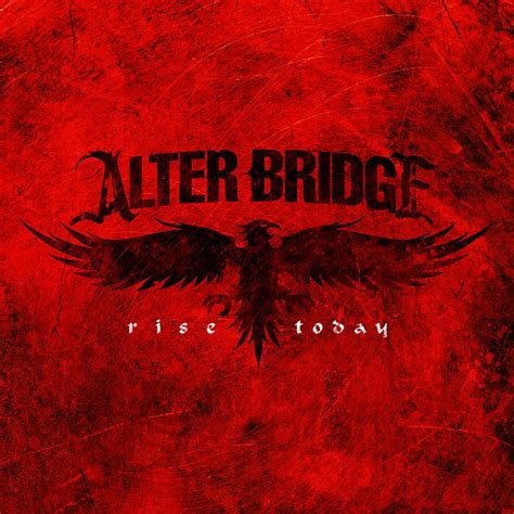 Alter Bridge Rise Today Lyrics Genius Lyrics