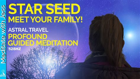 Where Are You From Star Seed A Powerful Guided Meditation For The