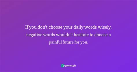 Best Choose Your Words Wisely Quotes With Images To Share And Download