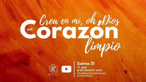 PredicaciÓn Crea En Mi Oh Dios Un Corazón Limpio Salmo 51 Domingo