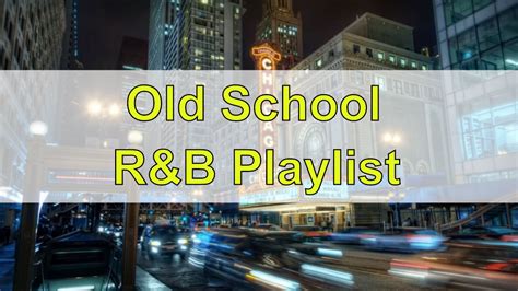 Rnb 2017 Old School Randb Playlist Easy Listening