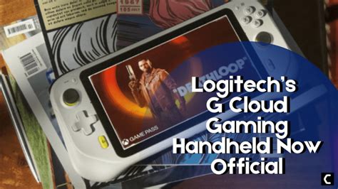New Logitechs G Cloud Gaming Handheld Is Here Find More