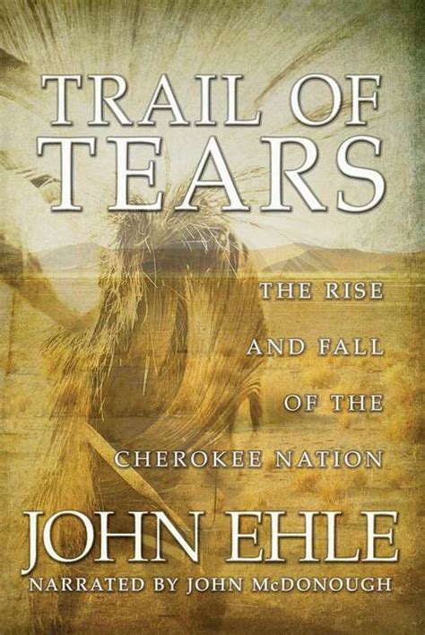 A captivating guide to the forced removals of cherokee, muscogee creek, seminole, chickasaw, and choctaw nations. Trail of tears: the rise and fall of the Cherokee nation ...