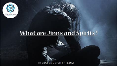 What Are Jinns And Spirits Science Faith