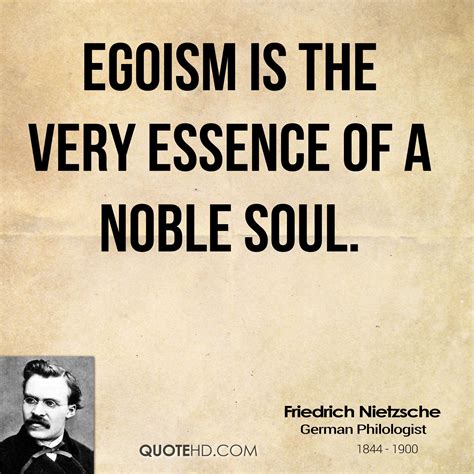 Find, read, and share egoism quotations. Friedrich Nietzsche Quotes On Egoism. QuotesGram