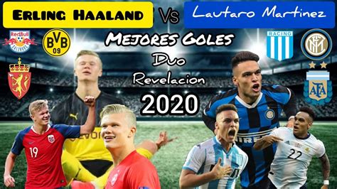 Pada musim lalu, haaland takluk oleh psg di babak 16 besar. Erling Haaland Vs Lautaro Martinez / GOLES 2020 - YouTube