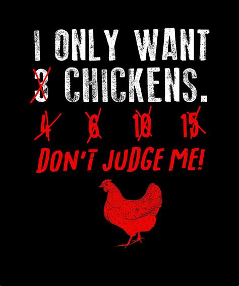 I Only Want 3 Chickens Dont Judge Me For A Farmer Print Digital Art By