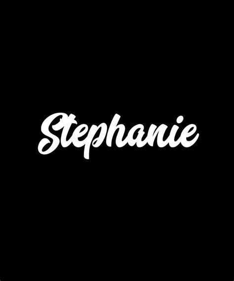 Stephanie Custom Text Birthday Name Digital Art By Francois Ringuette