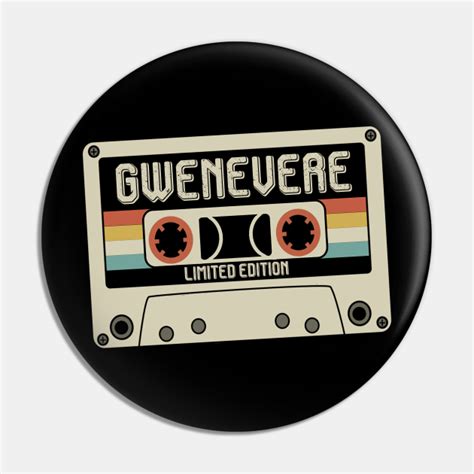 Gwenevere Limited Edition Vintage Style Gwenevere Pin Teepublic