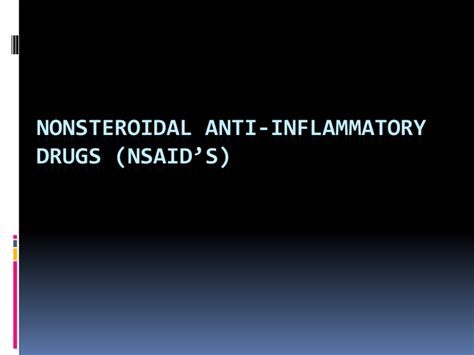 Nonsteroidal Anti Inflammatory Drugs