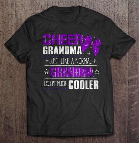 Cheer Grandma Just Like A Normal Grandma Except Much Cooler T Shirts