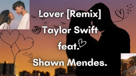 Lover Remix Taylor Swift Feat Shawn Mendes Lyrics Youtube