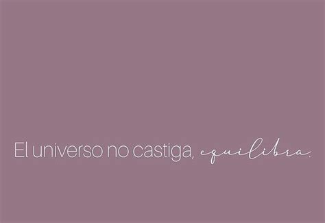 El Universo No Castiga Equilibra Frases