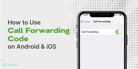 How To Use Call Forwarding Code On Android And Ios Cashify Blog