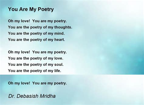 You Are My Poetry Poem By Dr Debasish Mridha Poem Hunter