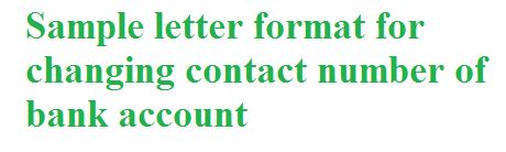 sample letter format  changing contact number  bank
