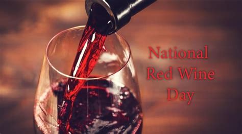National Red Wine Day Happy National Red Wine Day 2021