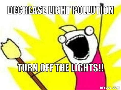 Resizedx All The Y Meme Generator Decrease Light Pollution Turn Off