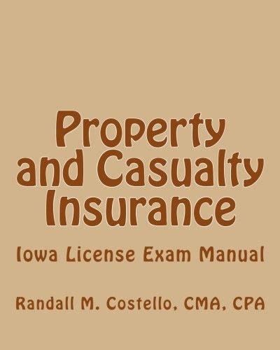 Property And Casualty Insurance Iowa License Exam Manual Cma Costello 9781479160716