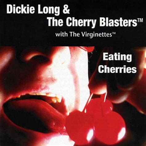 Eating Cherries Dickie Long And The Cherry Blasters