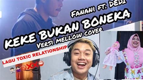 Keke Bukan Boneka Versi Galau Kekeyi Cover Fanani Ft Dedi Youtube