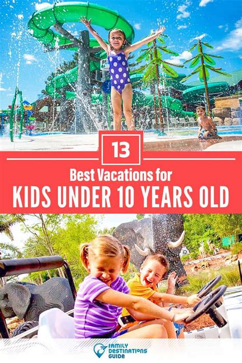 13 Best Vacations For Kids Under 10 Years Old Fun Places To Go