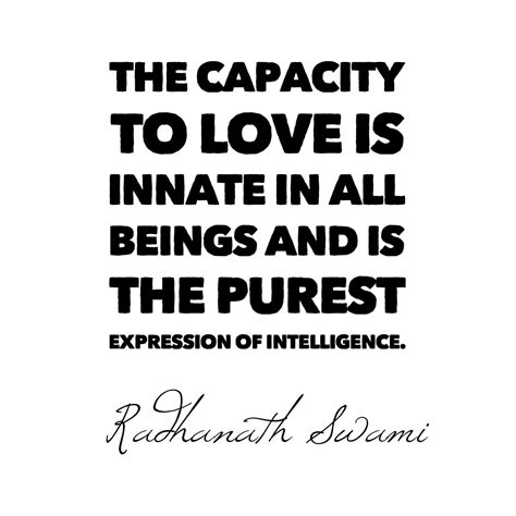 Radhanath Swami The Capacity To Love Radhanath Swami Quotes