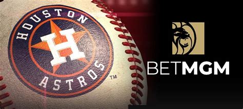 The Houston Astros And Betmgm Become Betting Partners