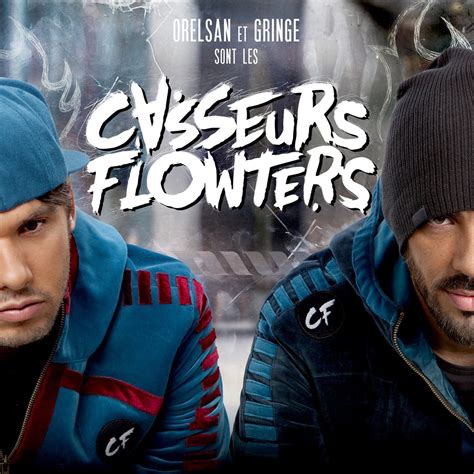 Écoute et téléchargement de tous les titres. Casseurs Flowters | Orelsan gringe, Casseurs flowters ...
