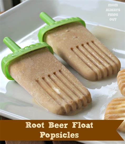 Root Beer Float Popsicle Recipe Mom Always Finds Out