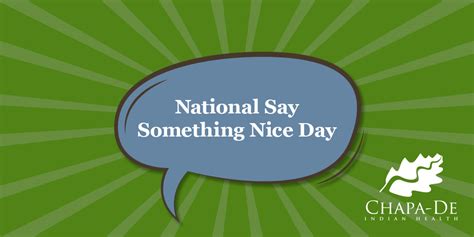National Say Something Nice Day Chapa De Indian Health