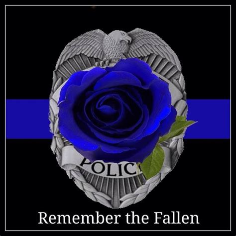 Policequotes Remember The Fallen Fallen Police Officer Police Quotes